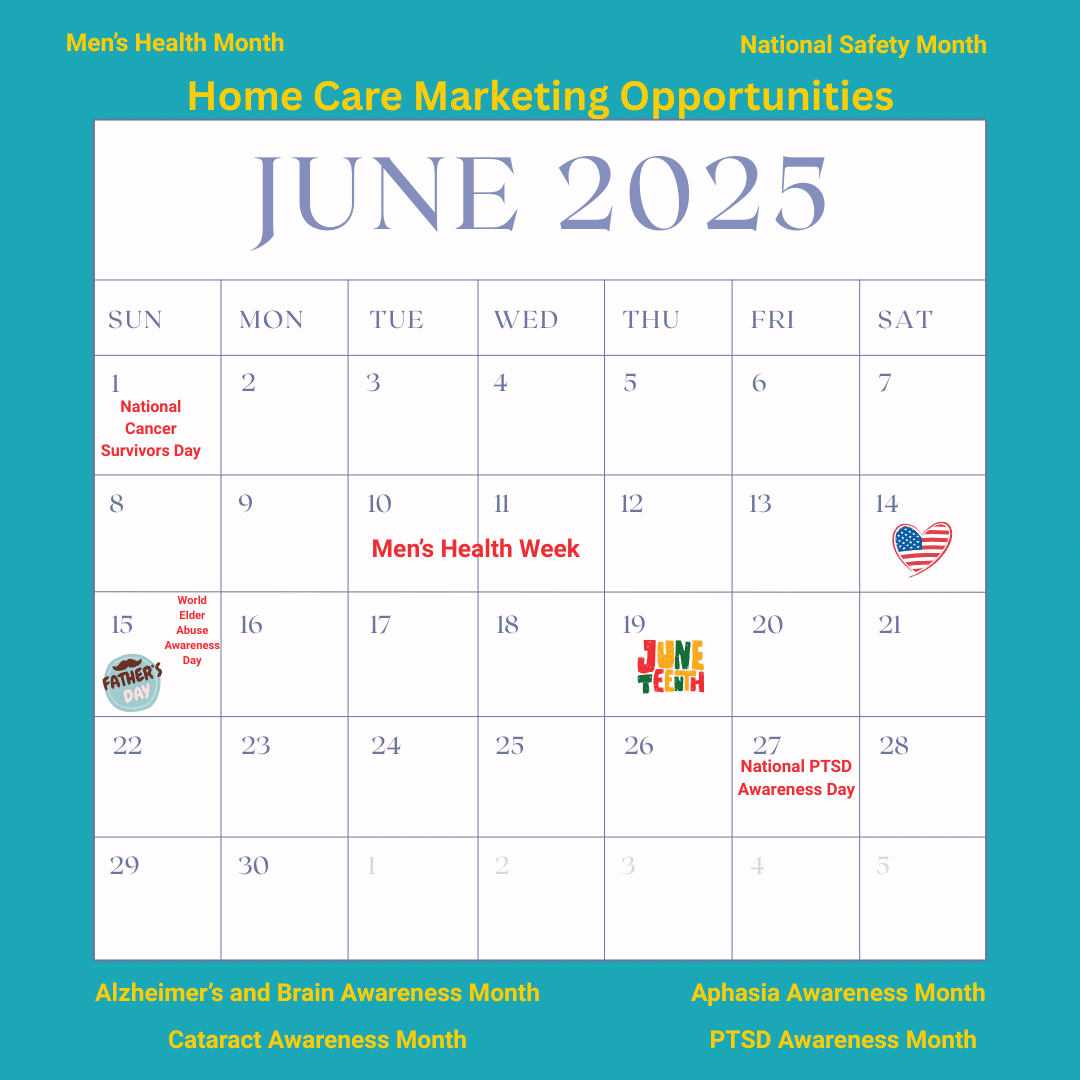 Best Home Care Marketing Ideas For June 2025 Home Care Marketing News