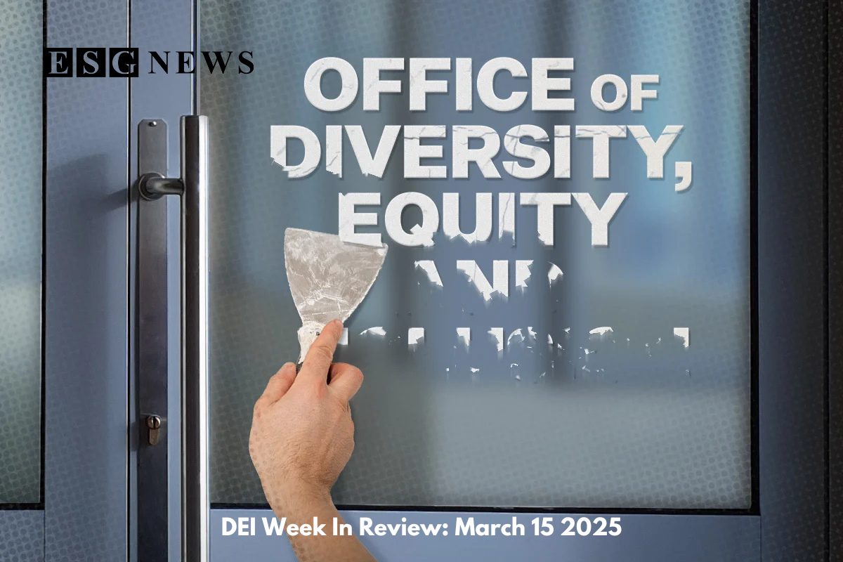 DEI Headlines Week In Review March 15 2025 ESG News