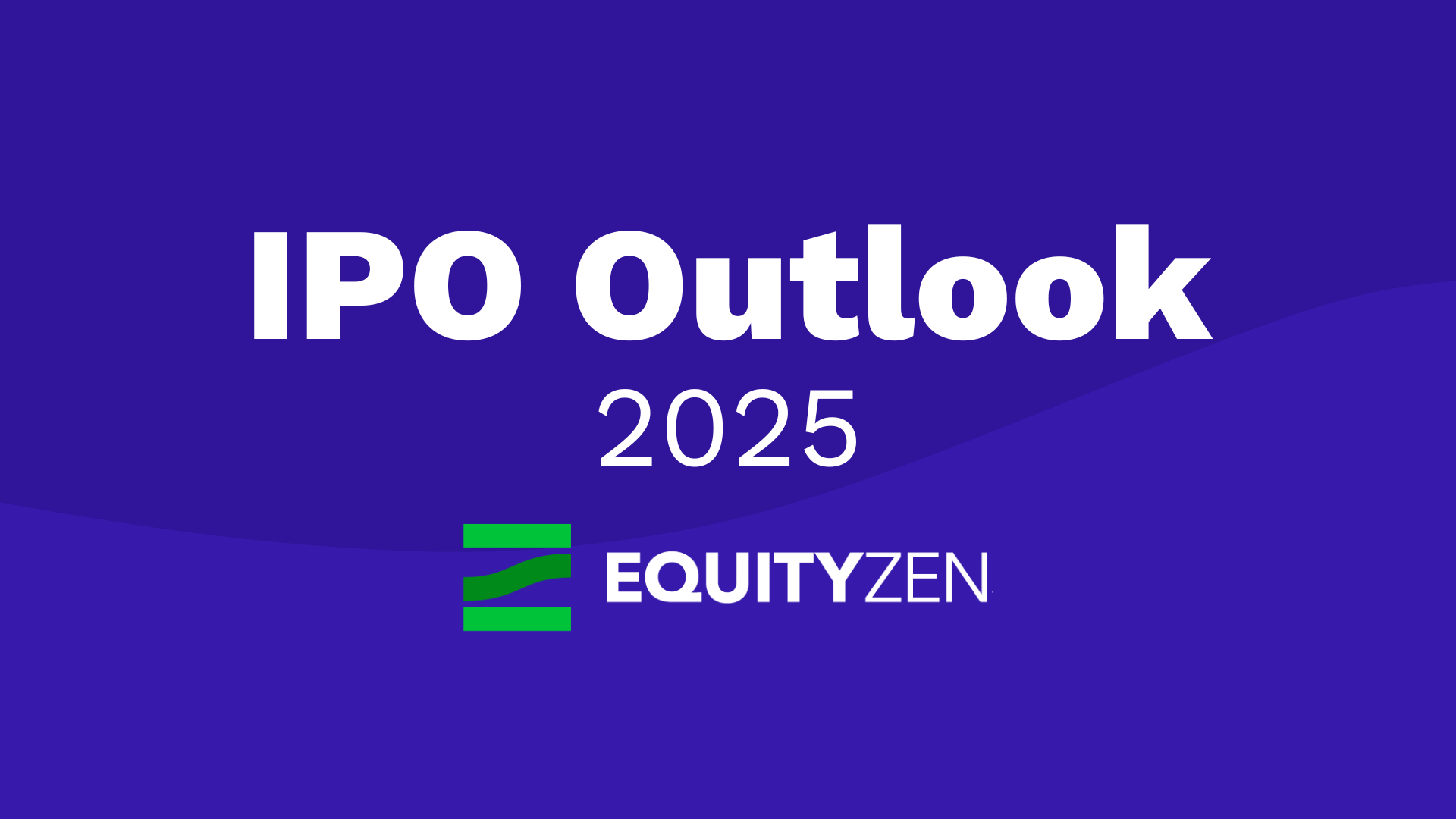 EquityZen s 2025 IPO Outlook